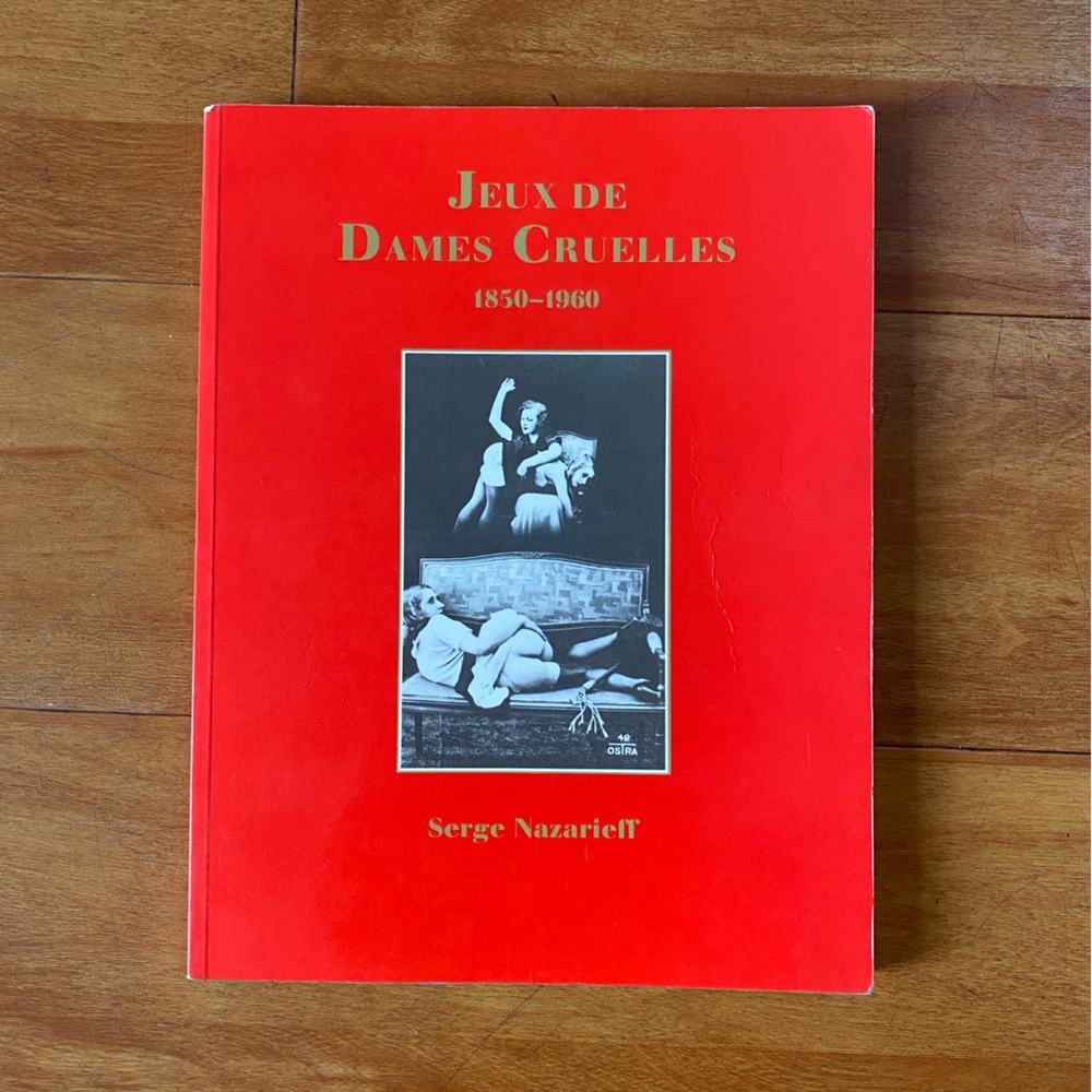 Jeux De Dames Cruelles: Photography 1850-1960